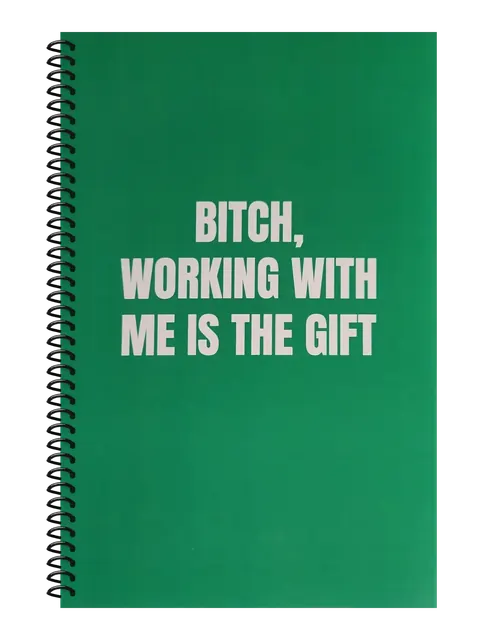 Bitch, Working With Me Is the Gift funny spiral notebook in green (Cubicle Green) – 5.5 x 8.5 inch college ruled office notebook by Office Snarky