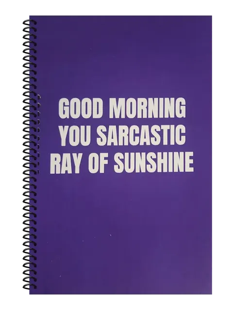 Good Morning You Sarcastic Ray of Sunshine funny spiral notebook in purple (Deadline Purple) – 5.5 x 8.5 inch college ruled office notebook by Office Snarky