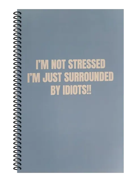 I'm Not Stressed, I'm Just Surrounded by Idiots funny spiral notebook in light blue (Reply-All Blue) – 5.5 x 8.5 inch college ruled office notebook by Office Snarky