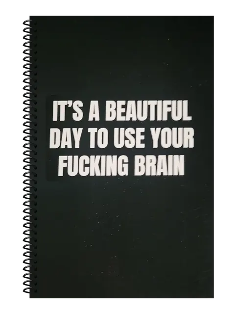 It's a Beautiful Day to Use Your Fucking Brain funny spiral notebook in black (Corporate Black) – 5.5 x 8.5 inch college ruled office notebook by Office Snarky