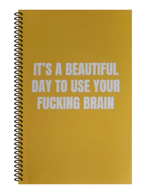 It's a Beautiful Day to Use Your Fucking Brain funny spiral notebook in mustard (Coffee Stain Mustard) – 5.5 x 8.5 inch college ruled office notebook by Office Snarky
