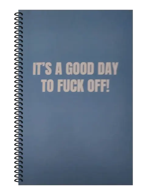 It's a Good Day to Fuck Off funny spiral notebook in blue (Spreadsheet Blue) – 5.5 x 8.5 inch college ruled office notebook by Office Snarky