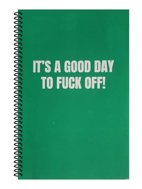 It's a Good Day to Fuck Off funny spiral notebook in green (Cubicle Green) – 5.5 x 8.5 inch college ruled office notebook by Office Snarky