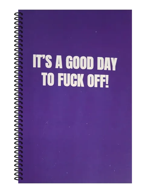 It's a Good Day to Fuck Off funny spiral notebook in purple (Deadline Purple) – 5.5 x 8.5 inch college ruled office notebook by Office Snarky