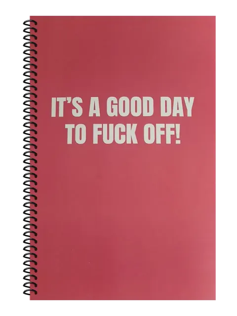 It's a Good Day to Fuck Off funny spiral notebook in rose (Burnout Rose) – 5.5 x 8.5 inch college ruled office notebook by Office Snarky