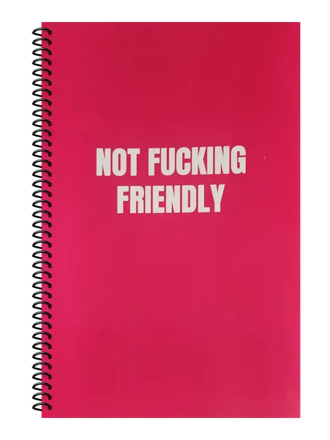 Not Fucking Friendly funny spiral notebook in hot pink (Meeting Pink) – 5.5 x 8.5 inch college ruled office notebook by Office Snarky