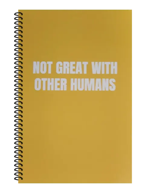 Not Great With Other Humans funny spiral notebook in mustard (Coffee Stain Mustard) – 5.5 x 8.5 inch college ruled office notebook by Office Snarky