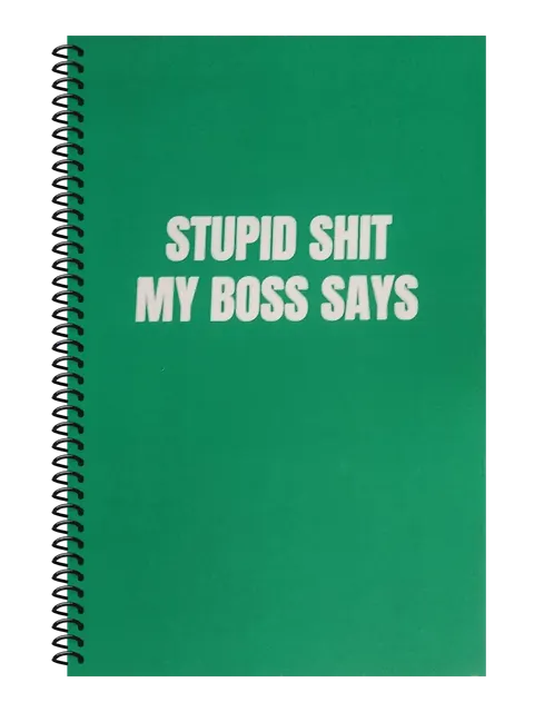 Stupid Shit My Boss Says funny spiral notebook in green (Cubicle Green) – 5.5 x 8.5 inch college ruled office notebook by Office Snarky