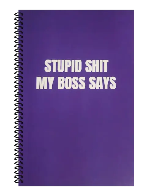 Stupid Shit My Boss Says funny spiral notebook in purple (Deadline Purple) – 5.5 x 8.5 inch college ruled office notebook by Office Snarky