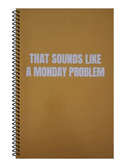 That Sounds Like a Monday Problem funny spiral notebook in mustard (Coffee Stain Mustard) – 5.5 x 8.5 inch college ruled office notebook by Office Snarky