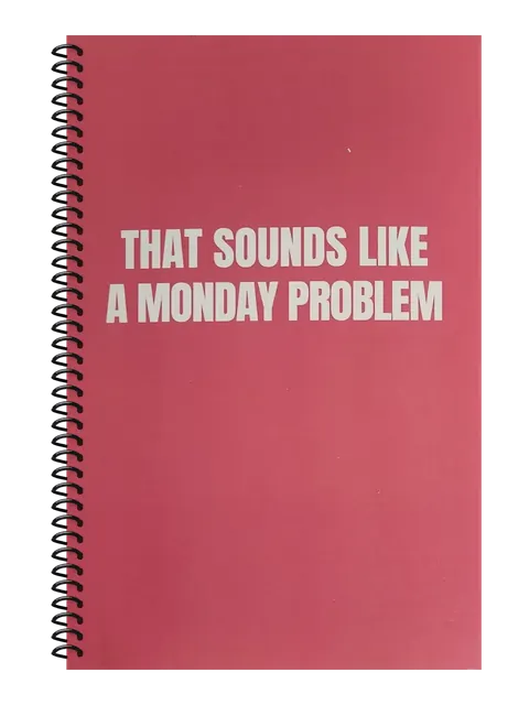 That Sounds Like a Monday Problem funny spiral notebook in rose (Burnout Rose) – 5.5 x 8.5 inch college ruled office notebook by Office Snarky