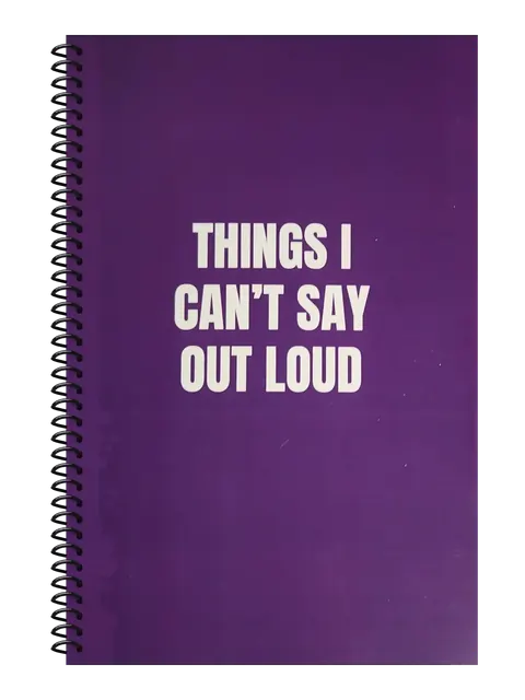 Things I Can't Say Out Loud funny spiral notebook in purple (Deadline Purple) – 5.5 x 8.5 inch college ruled office notebook by Office Snarky