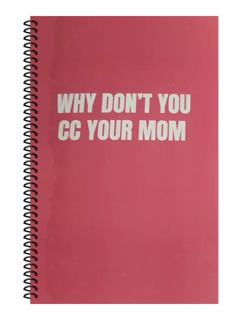 Why Don't You CC Your Mom funny spiral notebook in rose (Burnout Rose) – 5.5 x 8.5 inch college ruled office notebook by Office Snarky