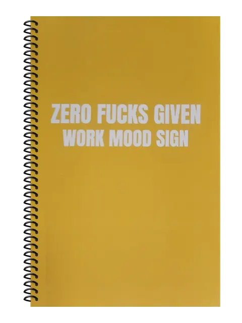 Zero Fucks Given — Work Mood Sign funny spiral notebook in mustard (Coffee Stain Mustard) – 5.5 x 8.5 inch college ruled office notebook by Office Snarky